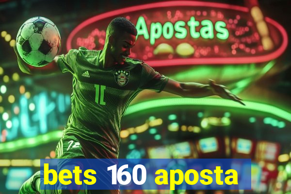 bets 160 aposta